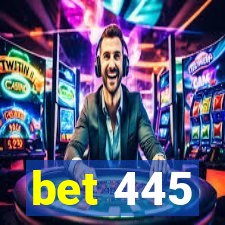 bet 445